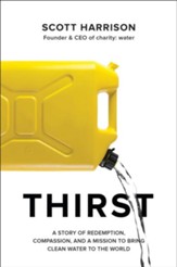 Thirst: A Show of Redemption, Compassion, and a  Mission to Bring Clean Water to the World