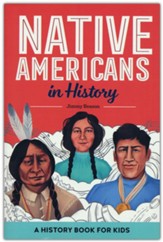 Native Americans in History: A History Book for Kids