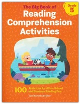 The Big Book of Reading Comprehension Activities, Grade 5: 100 Activities for After-School and Summer Reading Fun