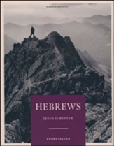 Hebrews: Jesus is Better, Storyteller Bible Study