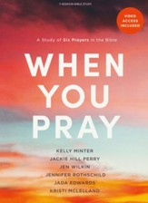 When You Pray - Bible Study Book with Video Access: A Study of 6 Prayers in the Bible