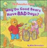 The Berenstain Bears Why Do Good Bears Have Bad Days?