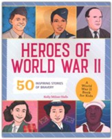 Heroes of World War 2: A World War II Book for Kids-50 Inspiring Stories of Bravery
