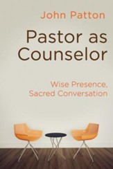 Pastor as Counselor: Wise Presence, Sacred Conversation - eBook