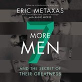 7 More Men: And the Secret of Their Greatness - Unabridged audio CD