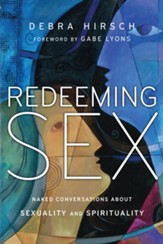 Redeeming Sex: Naked Conversations About Sexuality and Spirituality - eBook