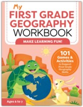 My First Grade Geography Workbook:  101 Games & Activities To Support First Grade Geography Skills