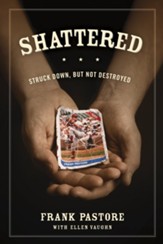 Shattered: Struck Down, But Not Destroyed - eBook