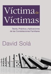 Victima de victimas: Theory, Practice, and Application of Family Constellations - eBook