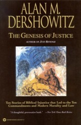 The Genesis of Justice: Ten Stories of Biblical Injustice that Led to the Ten Commandments and Modern Morality and Law - eBook