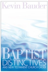 Baptist Distinctives and New Testament Church Order
