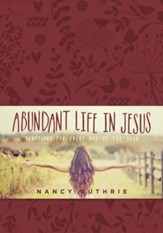 Abundant Life in Jesus: Devotions for Every Day of the Year - eBook