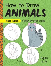 How to Draw Animals: A Step-by-Step Guide for Kids Ages 6-9