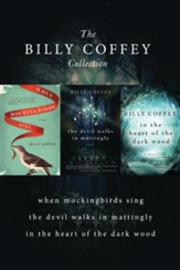A Billy Coffey Collection: When Mockingbirds Sing, The Devil Walks in Mattingly, In the Heart of the Dark Woods - eBook
