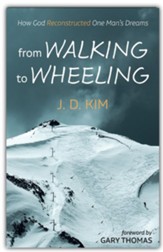 From Walking to Wheeling: How God Reconstructed One Man's Dreams