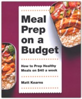 Meal Prep on a Budget: How to Prep Healthy Meals on $40 a Week