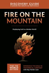 Fire on the Mountain Discovery Guide: Displaying God to a Broken World - eBook