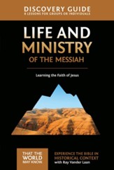 Life and Ministry of the Messiah Discovery Guide: Learning the Faith of Jesus - eBook
