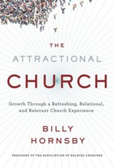 The Attractional Church: Growth Through a Refreshing, Relational, and Relevant Experience - eBook
