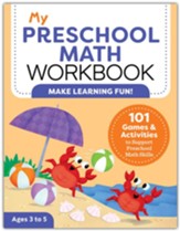 My Preschool Math Workbook: 101 Games and Activities to Support Preschool Math Skills