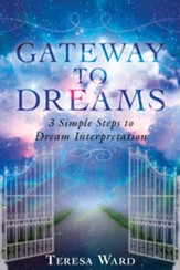 Gateway to Dreams: 3 Simple Steps to Dream Interpretation - eBook
