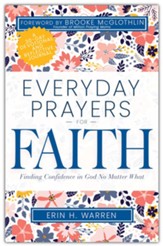 Everyday Prayers for Faith: Finding Confidence in God No Matter What