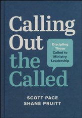 Calling Out the Called: Discipling Those Called to Ministry  Leadership