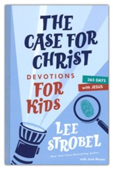 Case for Christ Devotions for Kids:  365 Days with Jesus