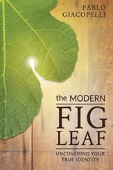 The Modern Fig Leaf: Uncovering Your True Identity - eBook