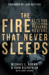 The Fire that Never Sleeps: Keys to Sustaining Personal Revival - eBook