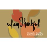 Thanksgiving Scripture Cards, I Am Thankful, Colossians 3:15, Pack of 25