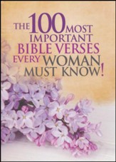 The 100 Most Improtant Bible Verses Every Woman Must Know