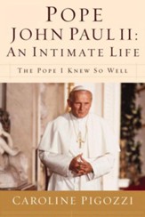 Pope John Paul II: An Intimate Life: The Pope I Knew So Well - eBook