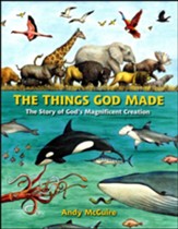 The Things God Made: Explore God's Creation through the Bible, Science, and Art