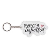 Perfectly Imperfect Acrylic Keychain