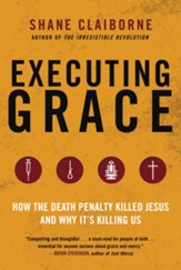 Executing Grace: Why it is Time to Put the Death Penalty to Death - eBook