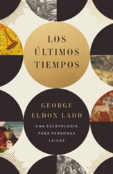 Los ltimos tiempos: Una escatologia para personas laicas, Los ultimos tiempos (An Eschatology for Laymen)