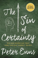 The Sin of Certainty: Why God Desires Our Trust More  Than Our Correct Beliefs