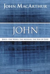 John: Jesus ?The Word, the Messiah, the Son of God - eBook