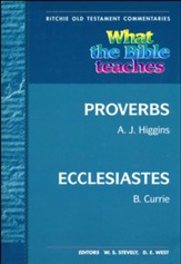 What the Bible Teaches: Proverbs Ecclesiastes