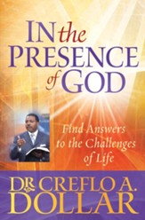 In the Presence of God: Find Answers to the Challenges of Life - eBook
