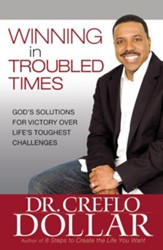 Winning in Troubled Times: God's Solutions for Victory Over Life's Toughest Challenges - eBook