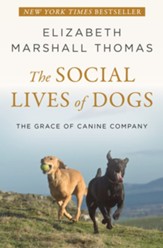 The Social Lives of Dogs: The Grace of Canine Company - eBook