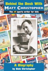 Behind the Desk with... Matt Christopher: The #1 Sportswriter for Kids - eBook