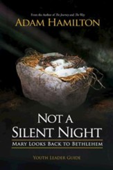 Not a Silent Night Youth Leader Guide: Mary Looks Back to Bethlehem - eBook
