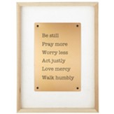 Be Still Pray More Worry Less Framed Wall Art