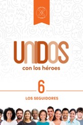 Unidos con los héroes, volumen 6: Los seguidores - Spanish