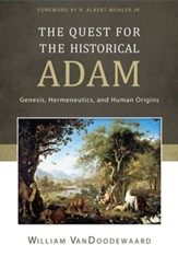 The Quest for the Historical Adam: Genesis, Hermeneutics, and Human Origins - eBook