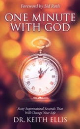 One Minute With God: Sixty Supernatural Seconds that will Change Your Life - eBook