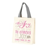The Joy That You Give Others Tote Bag